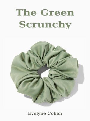 cover image of The Green Scrunchy